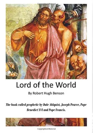 Lord of the World: The Reign of the Anti-Christ by Robert Hugh Benson (2015-12-30) Mass Market Paperback
