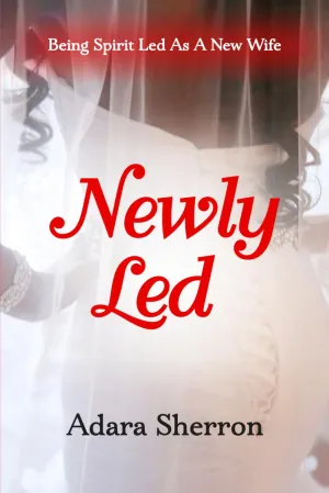 Newly Led: Being Spirit Led As A New Wife Paperback  May 24, 2025