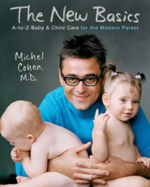 The New Basics: A-to-Z Baby & Child Care for the Modern Parent Hardcover  January 6, 2004